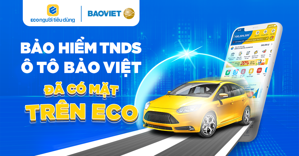 BẢO HIỂM BẮT BUỘC Ô TÔ BẢO VIỆT ĐÃ CÓ TRÊN ECO NGƯỜI TIÊU DÙNG