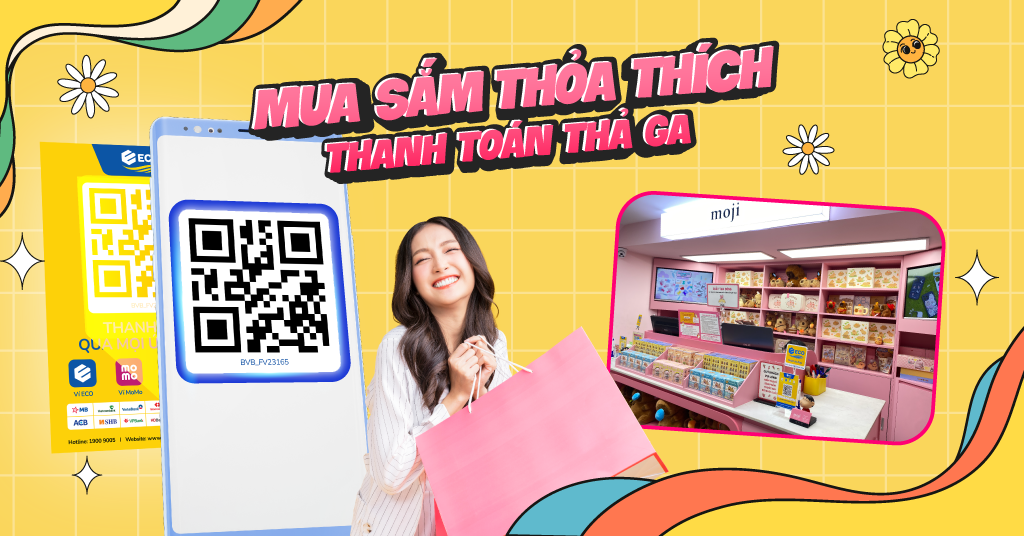 [ECO PAY] ECO x MOJI – MUA SẮM THỎA THÍCH THANH TOÁN THẢ GA